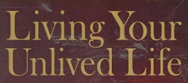 Living Your Unlived Life