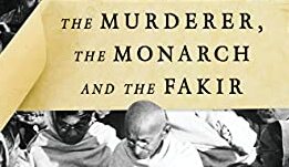 The Murderer, The Monarch and The Fakir